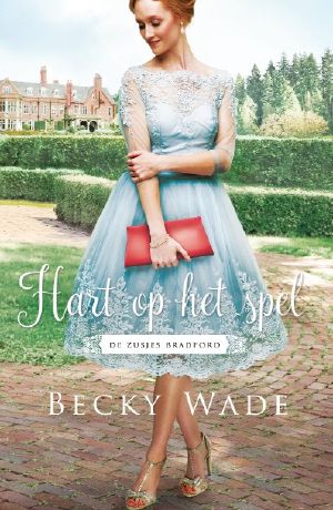 [Bradford Sisters Romance 01] • Hart Op Het Spel